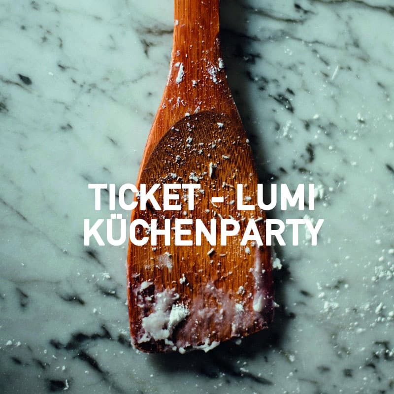 Tickets LUMI Küchenparty - Seezeitlodge Online Shop